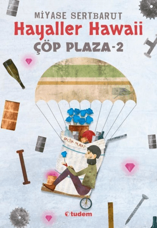 Hayaller Hawaii - Çöp Plaza 2 - Miyase Sertbarut - Tudem Yayınları