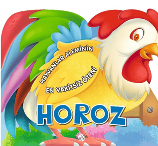Hayvanlar Aleminin En Vakitsiz Öteni : Horoz - Kolektif - Kukla Yayınları