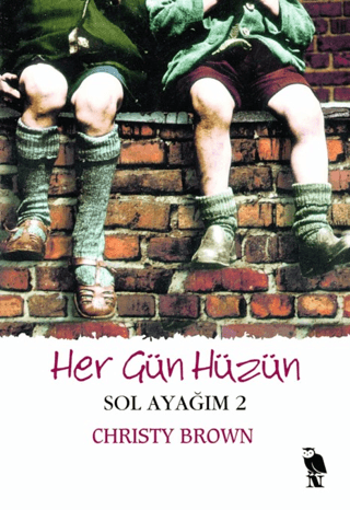Her Gün Hüzün - Sol Ayağım 2 - Christy Brown - Nemesis Kitap
