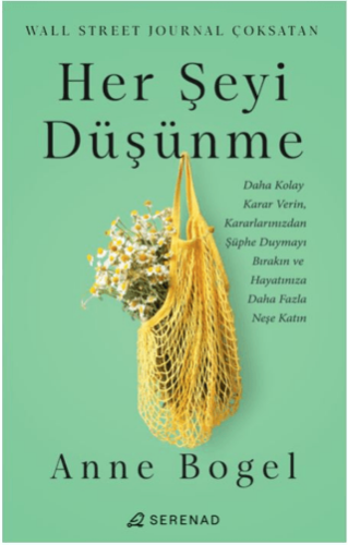 Her Şeyi Düşünme - Anne Bogel - Serenad Yayınevi
