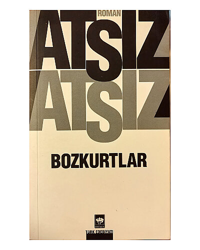 Hüseyin Nihal Atsız - Bozkurtlar : Bozkurtlar Ölümü ve Bozkurtlar Diriliyor - Ötüken Neşriyat