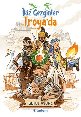 İkiz Gezginler: Troya'da - Betül Avunç - Tudem Yayınları