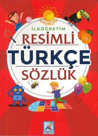İlkokul Resimli Türkçe Sözlük - Kolektif - Nurdan Yayınları