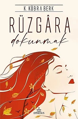 K. Kübra Berk - Rüzgâra Dokunmak - Ephesus Yayınları (1)