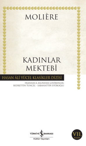 Kadınlar Mektebi - Jean-Baptiste Poquelin Moliere - İş Bankası Kültür Yayınları