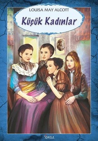 Küçük Kadınlar - Louisa May Alcott - Özyürek Yayınları