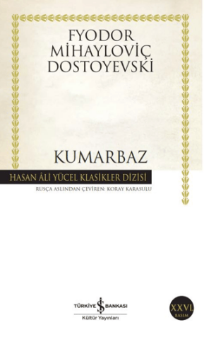 Kumarbaz - Fyodor Mihayloviç Dostoyevski - İş Bankası Kültür Yayınları