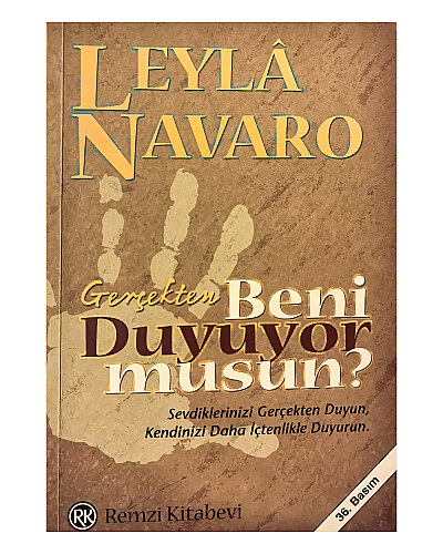 Leylâ Navaro - Gerçekten Beni Duyuyor Musun?; Sevdiklerinizi Gerçekten Duyun, Kendinizi Daha İçtenlikle Duyurun. - Remzi Kitabevi