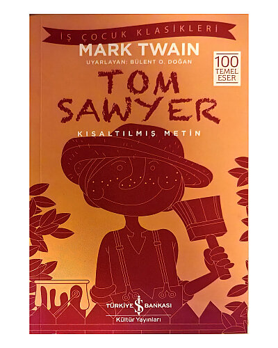 Mark Twain - Tom Sawyer (Kısaltılmış Metin); 100 Temel Eser - Türkiye İş Bankası Kültür Yayınları