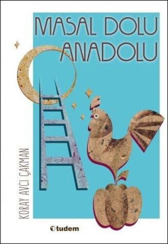 Masal Dolu Anadolu - Koray Avcı Çakman - Tudem Yayınları