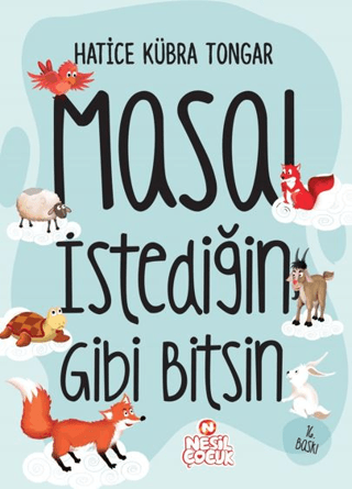 Masal İstediğin Gibi Bitsin! - Hatice Kübra Tongar - Nesil Çocuk Yayınları