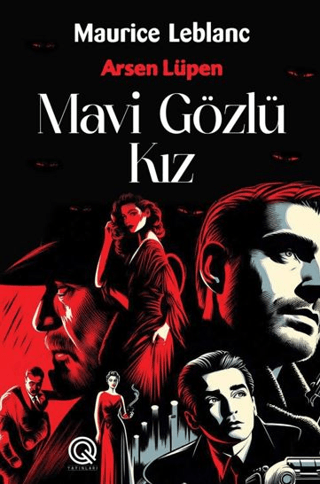 Mavi Gözlü Kız - Maurice Leblanc - Q Yayınları