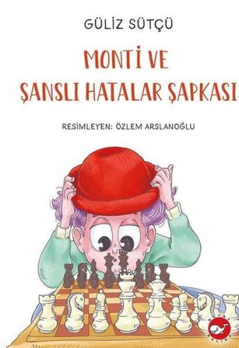Monti ve Şanslı Hatalar Şapkası - Beyaz Balina Yayınları
