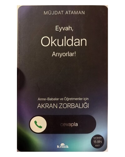 Müjdat Ataman - Eyvah, Okuldan Arıyorlar! Anne - Babalar ve Öğretmenler için Akran Zorbalığı - Kronik Kitap