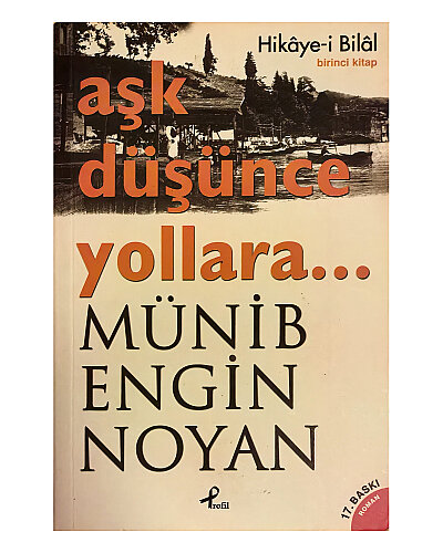Münib Engin Noyan - Aşk Düşünce Yollara 1; Hikaye-i Bilal - Profil Kitap