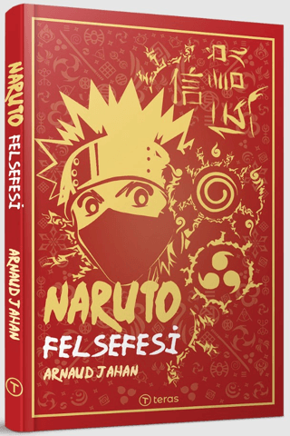 Naruto Felsefesi - Arnaud Jahan - Teras Kitap