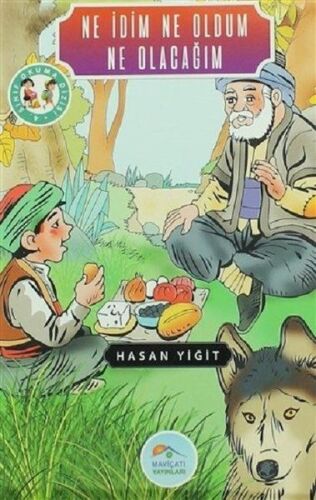 Ne İdim Ne Oldum Ne Olacağım - Hasan Yiğit - Maviçatı Yayınları