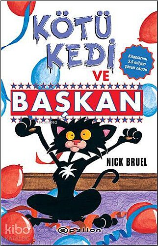 Nick Bruel - Kötü Kedi ve Başkan - Epsilon Yayınevi (1)