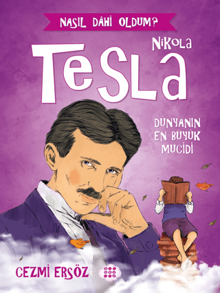 Nikola Tesla - Dünyanın En Büyük Mucidi - Cezmi Ersöz - Dokuz Çocuk