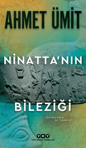 Ninatta'nın Bileziği - Ahmet Ümit - Yapı Kredi Yayınları