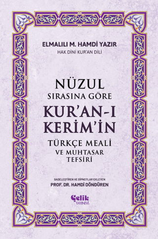 Nüzul Sırasına Göre Kur'an-ı Keri̇m'i̇n Türkçe Meali̇ Ve Muhtasar Tefsiri - Elmalılı Muhammed Hamdi Yazır - Çelik Yayınevi
