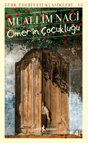 Ömer'in Çocukluğu - Muallim Naci - İş Bankası Kültür Yayınları