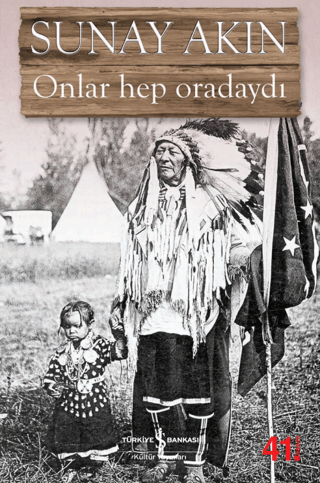 Onlar Hep Oradaydı - Sunay Akın - İş Bankası Kültür Yayınları