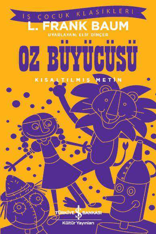 Oz Büyücüsü (Kısaltılmış Metin) - L. Frank Baum - İş Bankası Kültür Yayınları