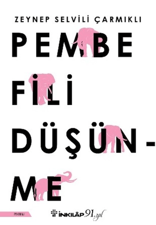 Pembe Fili Düşünme - Zeynep Selvili Çarmıklı - İnkılap Kitabevi