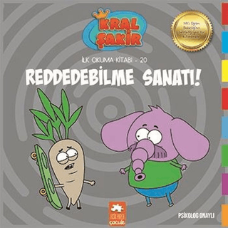 Reddedebilme Sanatı! - Kral Şakir İlk Okuma Kitabı 20 - Varol Yaşaroğlu - Eksik Parça Yayınları