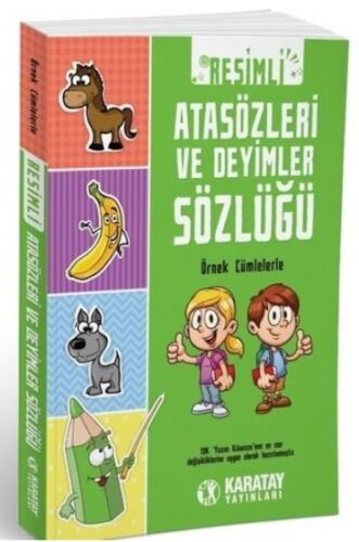 Resimli Atasözleri ve Deyimler Sözlüğü - Karatay Yayınları