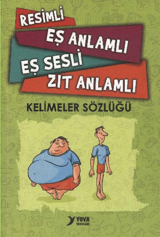 Resimli, Eş Anlamlı, Eş Sesli, Zıt Anlamlı Kelimeler Sözlüğü - Umut Eren - Yuva Yayınları