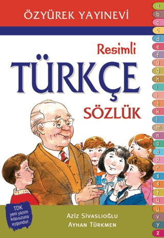 Resimli Türkçe Sözlük - Aziz Sivaslıoğlu - Özyürek Atlas-Sözlük