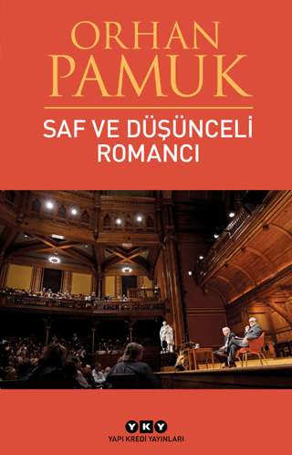 Saf ve Düşünceli Romancı - Orhan Pamuk - Yapı Kredi Yayınları