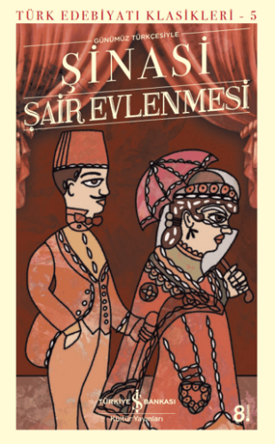 Şair Evlenmesi - Türk Edebiyatı Klasikleri 5 - Şinasi - İş Bankası Kültür Yayınları
