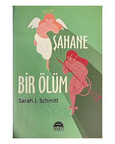 Sarah J. Schmitt - Şahane Bir Ölüm - Martı Yayınları