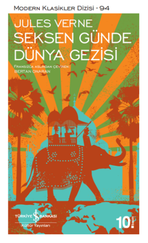 Seksen Günde Dünya Gezisi - Jules Verne - İş Bankası Kültür Yayınları