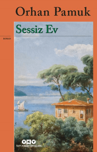 Sessiz Ev - Orhan Pamuk - Yapı Kredi Yayınları