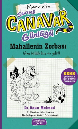 Sevimli Canavar Günlüğü - Mahallenin Zorbası - Raun Melmed - Yediveren Çocuk
