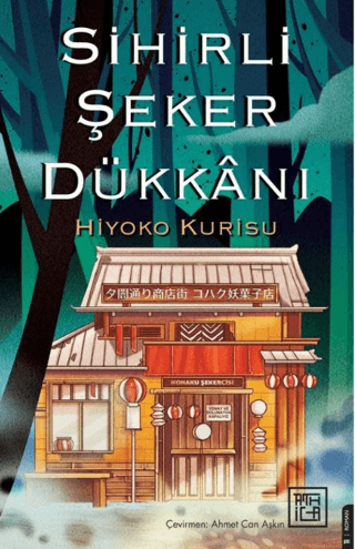 Sihirli Şeker Dükkanı - Hiyoko Kurisu - Athica Yayınları