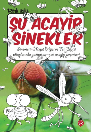 Şu Acayip Sinekler - Tarık Uslu - Uğurböceği Yayınları