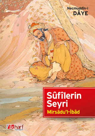 Sufilerin Seyri - Necmuddin-i Daye - İlkharf Yayınevi