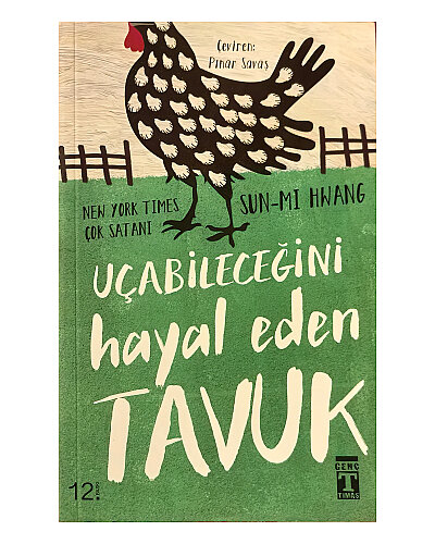 Sun-mi Hwang - Uçabileceğini Hayal Eden Tavuk - Genç Timaş