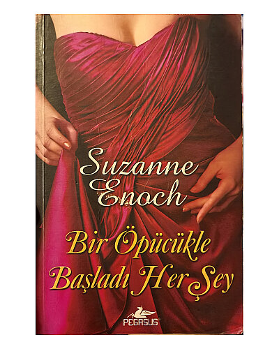 Suzanne Enoch - Bir Öpücükle Başladı Her Şey - Pegasus Yayınları