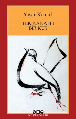 Tek Kanatlı Bir Kuş - Yaşar Kemal - Yapı Kredi Yayınları