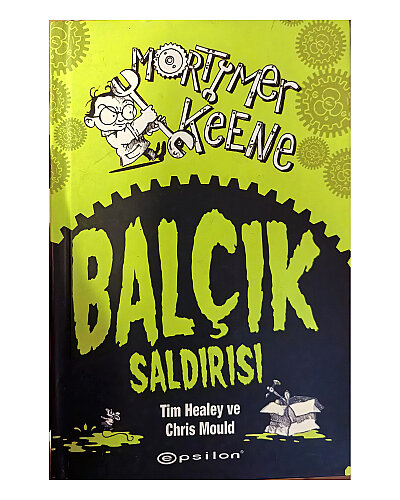Tim Healey,; Chris Mould - Balçık Saldırısı - Mortimer Keene - Epsilon Yayınevi