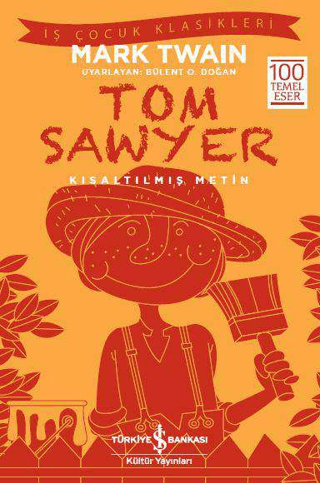 Tom Sawyer (Kısaltılmış Metin) - Mark Twain - İş Bankası Kültür Yayınları