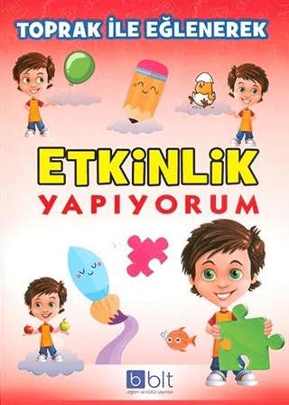 Toprak İle Eğlenerek Etkinlik Yapıyorum - Sema Elbir - Bulut Eğitim ve Kültür Yayınları