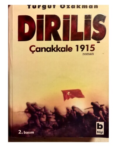 Turgut Özakman - Diriliş; Çanakkale 1915 - Bilgi Yayınevi
