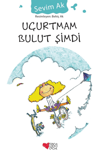 Uçurtmam Bulut Şimdi - Sevim Ak - Can Çocuk Yayınları